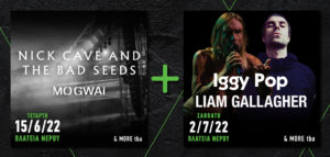Nick Cave & Bad Seeds & Mogwai_Iggy Pop & Liam Gallagher - Special Offer_Release Athens Festival 2022