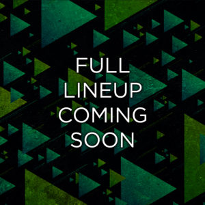 full lineup coming soon