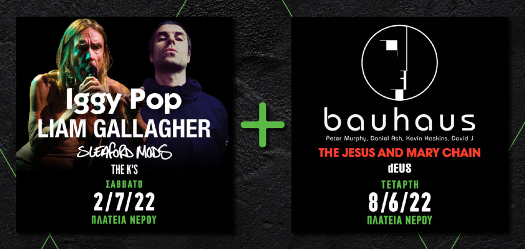 Εικόνα banner για συνδυαστικό εισιτήριο Iggy Pop/ Liam Gallagher+ Bauhaus Release Athens Festival 2022